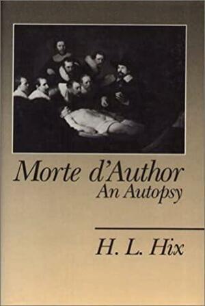 Morte D'Author: An Autopsy by H.L. Hix