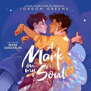 A Mark on My Soul by Jordon Greene