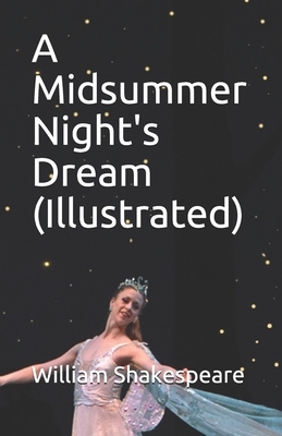 A Midsummer Night's Dream (Illustrated) by William Shakespeare
