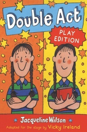 Double Act: Play Edition by Jacqueline Wilson