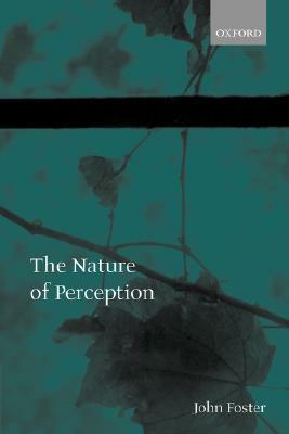 The Nature of Perception by John Foster