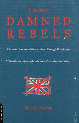 Those Damned Rebels by Michael Pearfon, Michael Pearson