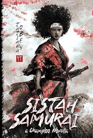 Sistah Samurai: A Champloo Novella by Tatiana Obey