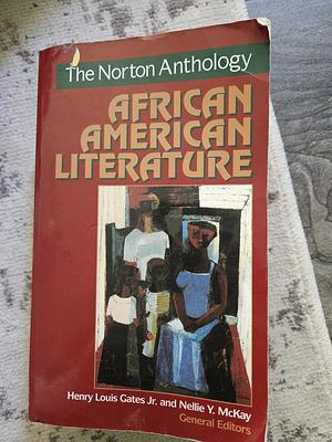 The Norton Anthology of African American Literature, Volume 1 by Nellie Y. McKay, Henry Louis Gates Jr.