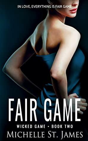 Fair Game (Wicked Game Book 2) by Michelle St. James