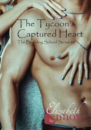 The Tycoon's Captured Heart by Elizabeth Lennox