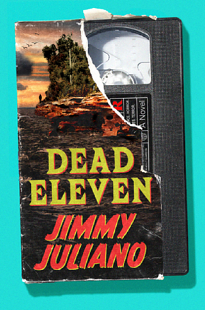 Dead Eleven by Jimmy Juliano