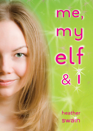 Me, My Elf & I by Heather Swain