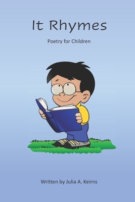 It Rhymes: Poetry for Children by Julia A. Keirns