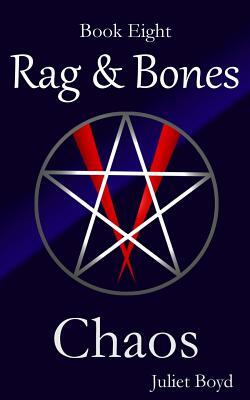 Rag & Bones: Chaos by Juliet Boyd