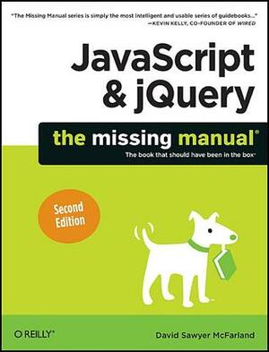 JavaScript & jQuery: The Missing Manual by David Sawyer McFarland