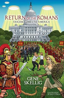 Return of the Romans: Fascism comes to America by 