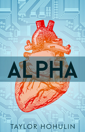 Alpha by Taylor Hohulin