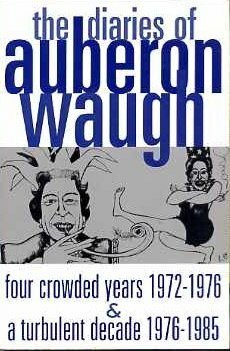 The Diaries Of Auberon Waugh by Auberon Waugh