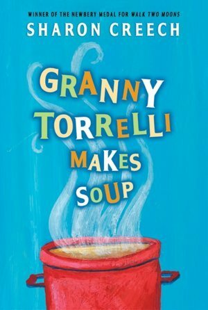 Granny Torrelli Makes Soup by Sharon Creech