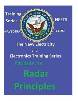 The Navy Electricity and Electronics Training Series: Module 18 Radar Principles by United States Navy