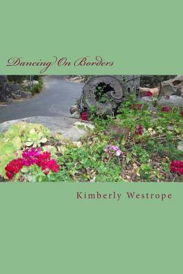 Dancing On Borders by Kimberly Westrope