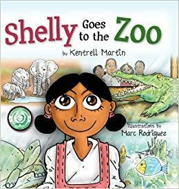 Shelly Goes to the Zoo by Kentrell Martin, Marc Simon Rodriguez
