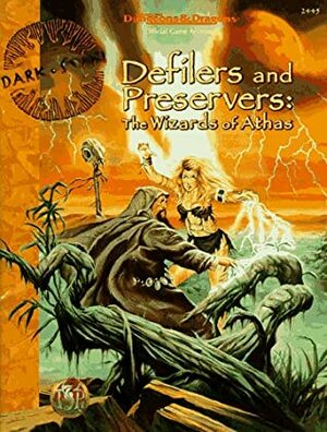 Defilers and Preservers: The Wizards of Athas by Nick Rea