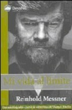 Mi vida al límite: Una autobiografía a partir de entrevistas de Thomas Hüetlin by Thomas Hüetlin, Reinhold Messner