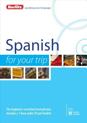 Berlitz Spanish for Your Trip by Berlitz