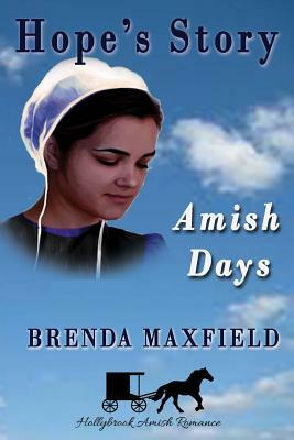 Amish Days: Hope's Story: Amish Romance Boxed Set by Brenda Maxfield