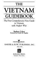 The Vietnam Guidebook: The First Comprehensive New Guide to Vietnam with Angkor Wat by Barbara Cohen