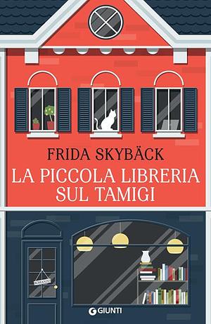La piccola libreria sul Tamigi by Frida Skybäck