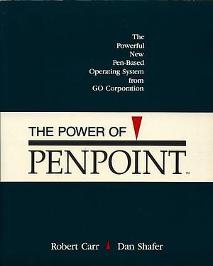 The Power of PenPoint by Robert Carr, Dan Shafer