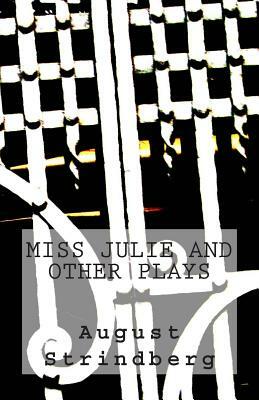 Miss Julie and Other Plays by August Strindberg