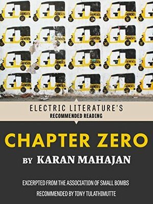 Chapter Zero: Excerpted from The Association of Small Bombs by Karan Mahajan, Tony Tulathimutte