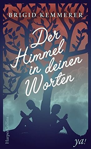 Der Himmel in deinen Worten by Henriette Zeltner, Brigid Kemmerer