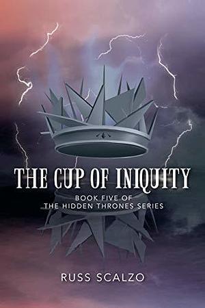 The Cup of Iniquity: Despite the wave of darkness attempting to sweep the nation, miracles abound. by Biff Price, Russ Scalzo, Shannon Ehrola