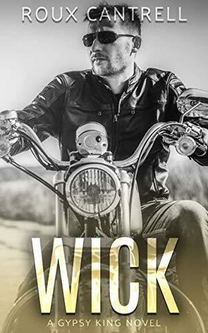 Wick by Roux Cantrell, Roux Cantrell