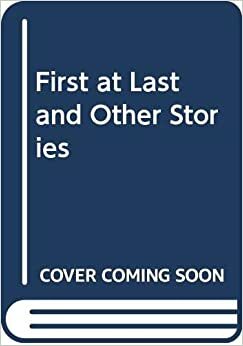 First At Last and Other Stories by Julia McClelland