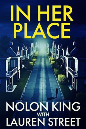 In Her Place by Lauren Street, Nolon King, Nolon King