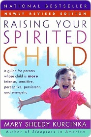 Raising Your Spirited Child by Mary Sheedy Kurcinka