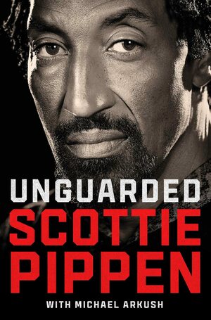 Unguarded by Scottie Pippen, Michael Arkush