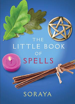 The Little Book of Spells by Soraya