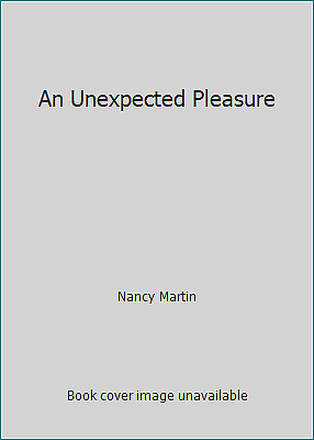 An Unexpected Pleasu by Nancy Martin