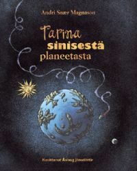 Tarina sinisestä planeetasta by Andri Snær Magnason, Tatja Pirinka