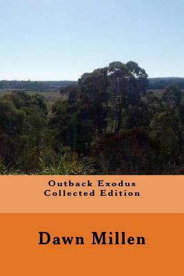 Outback Exodus Collected Edition by Dawn Millen