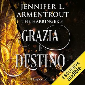 Grazia e destino by Jennifer L. Armentrout