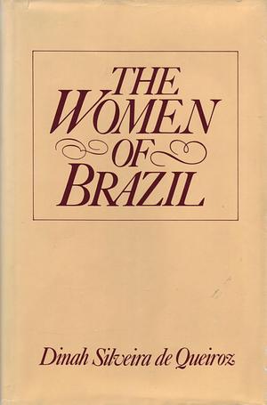 The Women Of Brazil  by Dinah Silveira de Queiroz