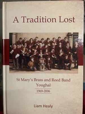 A Tradition Lost by Liam Healy