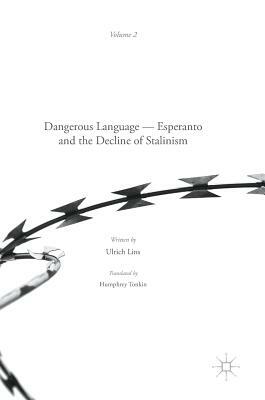 Dangerous Language: Esperanto and the Decline of Stalinism by Ulrich Lins