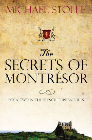 The Secrets of Montrésor by Michael Stolle