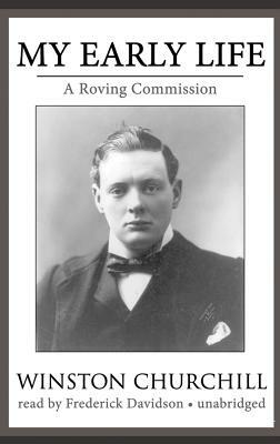 My Early Life: A Roving Commission by Sir Winston Churchill