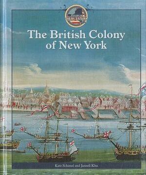 The British Colony of New York by Kate Schimel, Jannell Khu