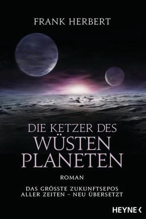 Die Ketzer des Wüstenplaneten: Roman by Frank Herbert